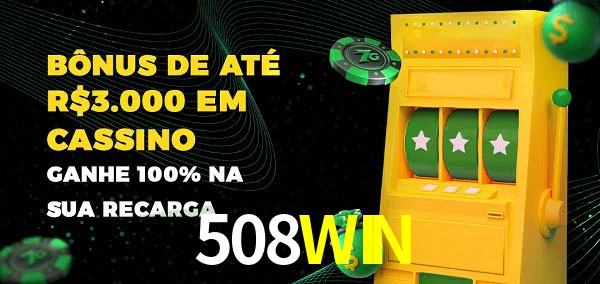 508WIN melhor bônus de depósito